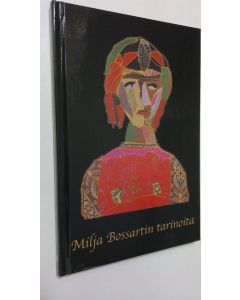 Kirjailijan Milja Bossart uusi kirja Milja Bossartin tarinoita (UUSI)