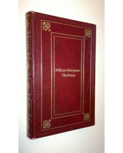 Kirjailijan William Makepeace Thackeray käytetty kirja Turhuuden turulla osa 1