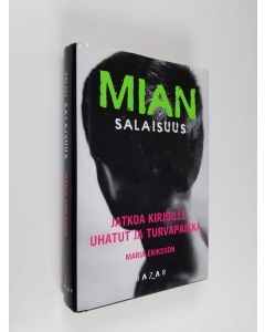Kirjailijan Maria Eriksson käytetty kirja Mian salaisuus