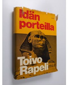 Kirjailijan Toivo Rapeli käytetty kirja Idän porteilla