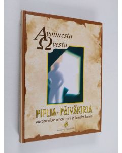 käytetty kirja Avoimesta ovesta : Piplia-päiväkirja vuoropuheluun oman itseni ja Jumalan kanssa