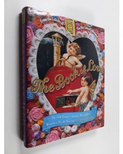 Kirjailijan Christine Schultz & Yankee Publishing Inc käytetty kirja Book of Love - The Old Farmer's Almanac Reconsiders Romance, Sex, and Marriage