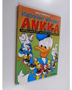 käytetty kirja Kaikkien aikojen ankka : sarjakuvasankarin seitsemän vuosikymmentä