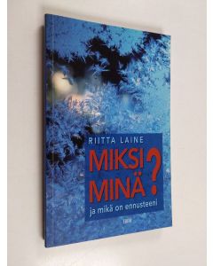 Tekijän Riitta Laine  käytetty kirja Miksi minä : ja mikä on ennusteeni