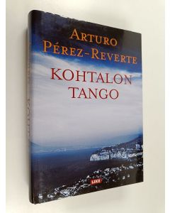Kirjailijan Arturo Perez-Reverte käytetty kirja Kohtalon tango
