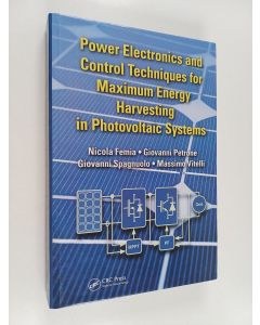 Kirjailijan Giovanni Petrone & Giovanni Spagnuolo ym. käytetty kirja Power Electronics and Control Techniques for Maximum Energy Harvesting in Photovoltaic Systems