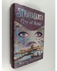 Kirjailijan Mary Hoffman käytetty kirja Stravaganza - City of Masks