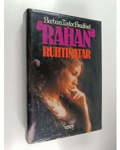 Kirjailijan Barbara Taylor Bradford käytetty kirja Rahan ruhtinatar