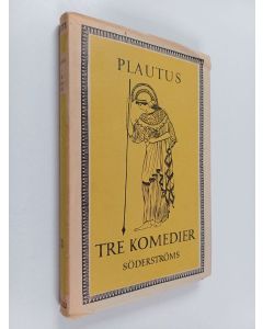 Kirjailijan Titus Maccius Plautus käytetty kirja Tre Komedier