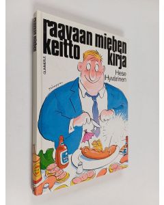 Kirjailijan Hese Hyvärinen käytetty kirja Raavaan miehen keittokirja