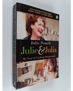 Kirjailijan Julie Powell käytetty kirja Julie & Julia : my year of cooking dangerously