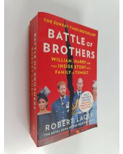 Kirjailijan Robert Lacey käytetty kirja Battle of Brothers - William, Harry and the Inside Story of a Family in Tumult