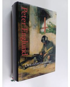 Kirjailijan Peter Englund käytetty kirja Den oövervinnerlige : om den svenska stormaktstiden och en man i dess mitt