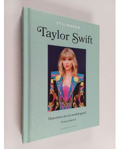 Kirjailijan Glenys Johnson käytetty kirja Taylor Swift : historien om en modelegend