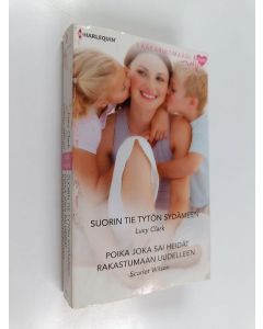 Kirjailijan Lucy Clark & Scarlet Wilson käytetty kirja Suorin tie tytön sydämeen ; Poika joka sai heidät rakastumaan uudelleen