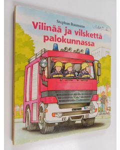 Kirjailijan Stephan Baumann käytetty kirja Vilinää ja vilskettä palokunnassa