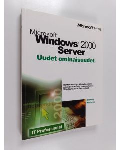 Kirjailijan Anthony Northrup käytetty kirja Microsoft Windows 2000 Server : uudet ominaisuudet