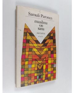 Kirjailijan Samuli Paronen käytetty kirja Maailma on sana : mietteitä