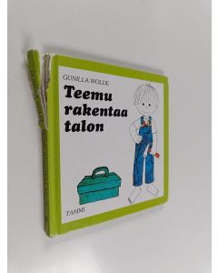 Kirjailijan Gunilla Wolde käytetty kirja Teemu rakentaa talon