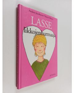 Kirjailijan Anders Jacobsson & Sören Olsson käytetty kirja Lasse likkojenhurmaaja