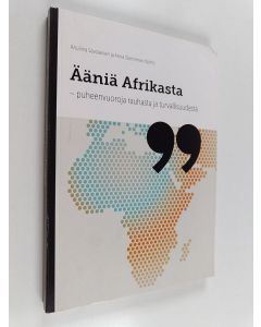 käytetty kirja Ääniä Afrikasta : puheenvuoroja rauhasta ja turvallisuudesta