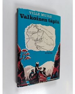 Kirjailijan Ville Muilu käytetty kirja Valkoinen täplä : kertomus Kuolan tutkimusretkestä v. 1887