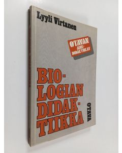 Kirjailijan Lyyli Virtanen käytetty kirja Biologian didaktiikka