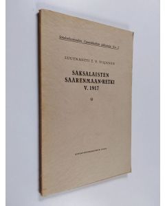Kirjailijan T. V. Viljanen käytetty kirja Saksalaisten Saarenmaan-retki v. 1917 : maihinnousuoperaation taktilliset ja teknilliset toimenpiteet armeijan ja laivaston ollessa yhteistoiminnassa