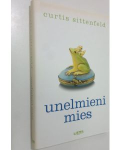 Kirjailijan Curtis Sittenfeld käytetty kirja Unelmieni mies