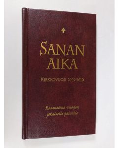 käytetty kirja Sanan aika : Raamattua vuoden jokaiselle päivälle : kirkkovuosi 2009-2010