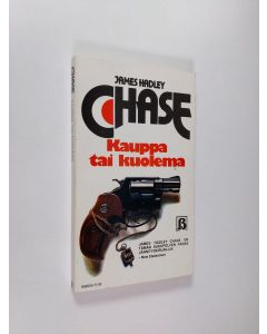 Kirjailijan James Hadley Chase käytetty kirja Kauppa tai kuolema