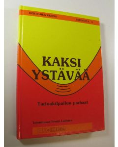 Tekijän Pentti Laitinen  käytetty kirja Kaksi ystävää : tarinakilpailun parhaat