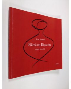 Kirjailijan Arvo Ahlroos käytetty kirja Elämä on Ripassoa : runoja, piirroksia (tekijän omiste)