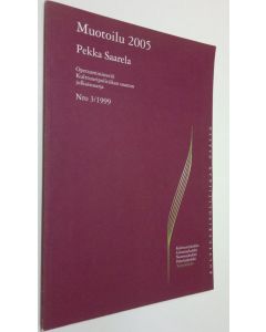 Kirjailijan Pekka Saarela käytetty kirja Muotoilu 2005! : muotoilupoliittinen ohjelma