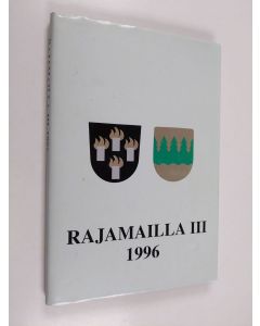 Tekijän Kyösti Julku  käytetty kirja Rajamailla 3, 1996