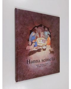 Kirjailijan Regine Schindler & Hilde Heyduck-Huth käytetty kirja Hanna seimellä