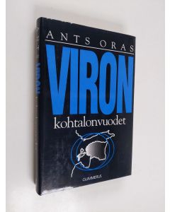 Kirjailijan Ants Oras käytetty kirja Viron kohtalonvuodet : Viron kansan vaiheet vv 1939-1944