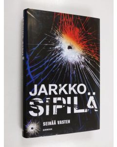 Kirjailijan Jarkko Sipilä käytetty kirja Seinää vasten