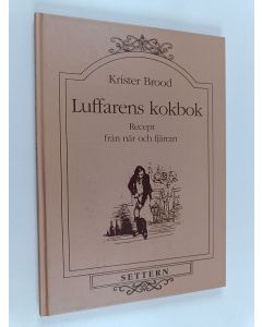 Kirjailijan Krister Brood käytetty kirja Luffarens kokbok : recept från när och fjärran