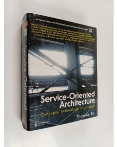 Kirjailijan Thomas Erl käytetty kirja Service-oriented architecture : concepts, technology, and design