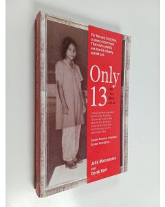 Kirjailijan Derek Kent & Julia Manazanares käytetty kirja Only 13 : The True Story of Lon