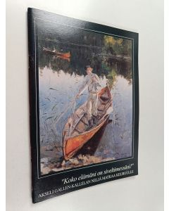 Kirjailijan Aivi Gallen-Kallela käytetty teos "Koko elämäni on siveltimessäni!" : Akseli Gallen-Kallelan neljä matkaa Keuruulle