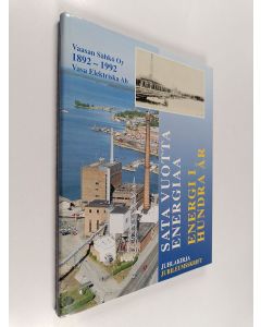 Kirjailijan Ingeborg Haldin käytetty kirja 100 vuotta energiaa : Vaasan sähkö oy 1892-1992 : juhlakirja = Energi i 100 år : Vasa elektriska ab 1892-1992 : jubileumsskrift
