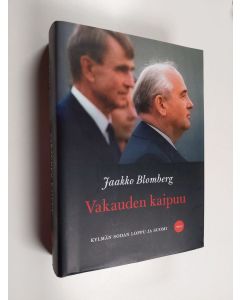 Kirjailijan Jaakko Blomberg käytetty kirja Vakauden kaipuu : kylmän sodan loppu ja Suomi