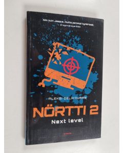 Kirjailijan Aleksi Delikouras käytetty kirja Nörtti 2 : Next level