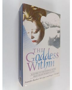 Kirjailijan Jennifer Barker Woolger käytetty kirja The goddess within : a guide to the eternal myths that shape women's lives