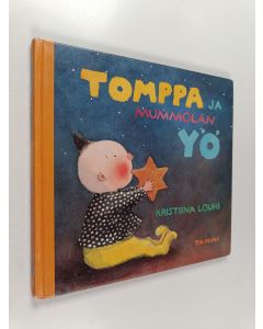 Kirjailijan Kristiina Louhi käytetty kirja Tomppa ja mummolan yö