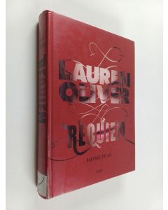 Kirjailijan Lauren Oliver käytetty kirja Requiem : rakkaus palaa