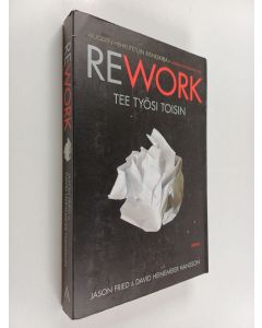 Kirjailijan Jason Fried & David Heinemeier Hansson käytetty kirja Rework : tee työsi toisin
