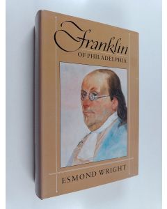Kirjailijan Esmond Wright käytetty kirja Franklin of Philadelphia